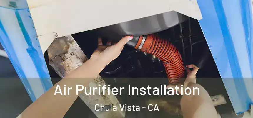  Air Purifier Installation Chula Vista - CA