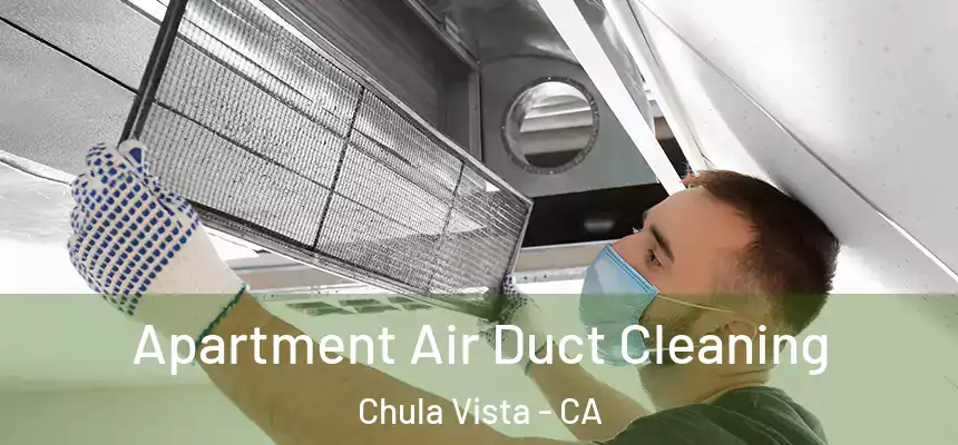 Apartment Air Duct Cleaning Chula Vista - CA