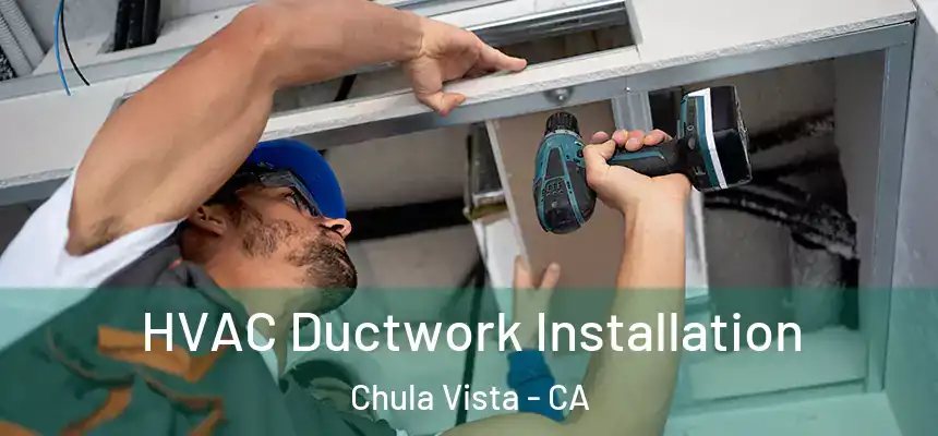  HVAC Ductwork Installation Chula Vista - CA