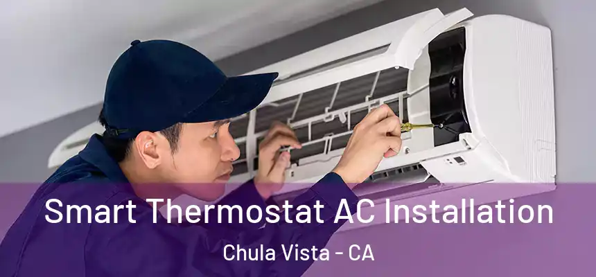  Smart Thermostat AC Installation Chula Vista - CA
